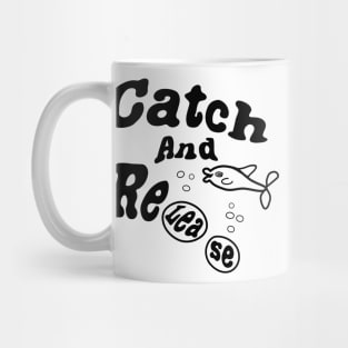 catch and release Mug